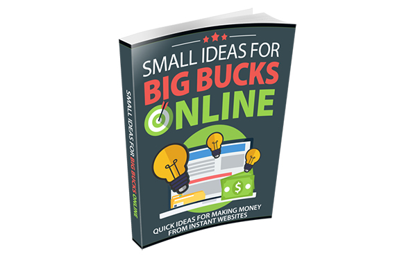 Small Ideas For Big Bucks Online