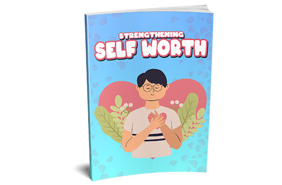 Strengthening Self Worth
