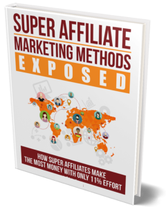 Super Affiliate Marketing Methods Exposed