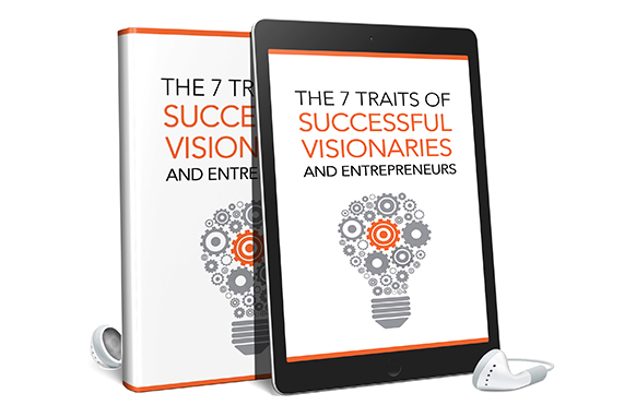The 7 Traits Of Successful Visionaries and Entrepreneurs AudioBook and Ebook