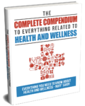 The Complete Compendium to Everything Related to Health and Wellness
