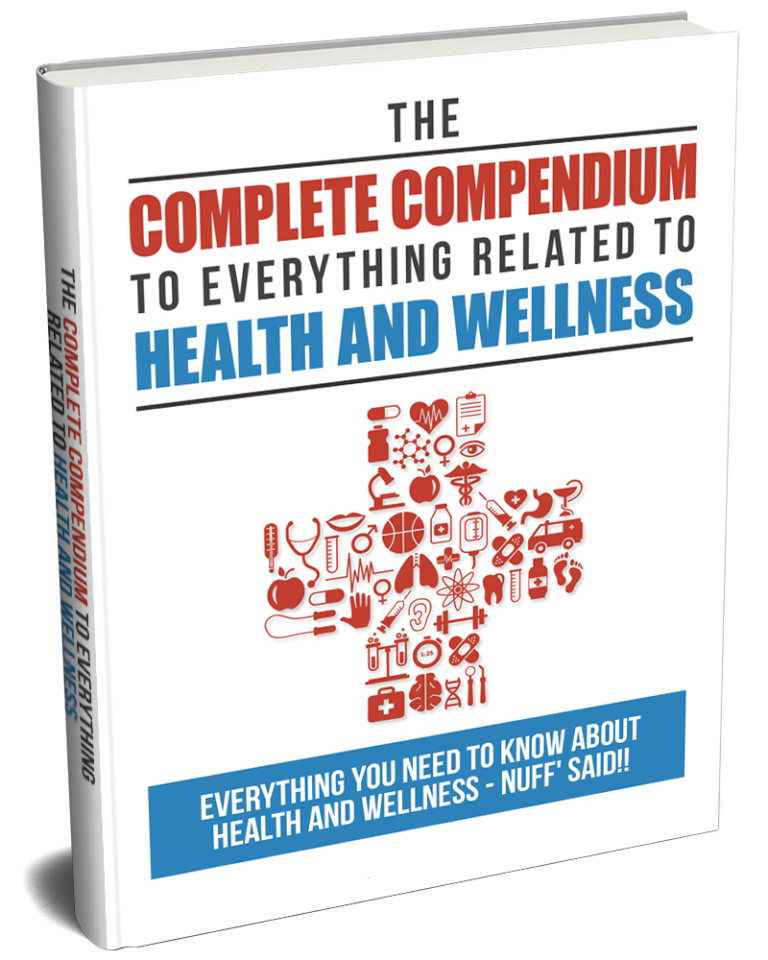The Complete Compendium to Everything Related to Health and Wellness
