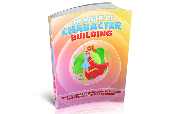 The Might Of Character Building