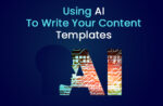 Using AI To Write Your Content Templates
