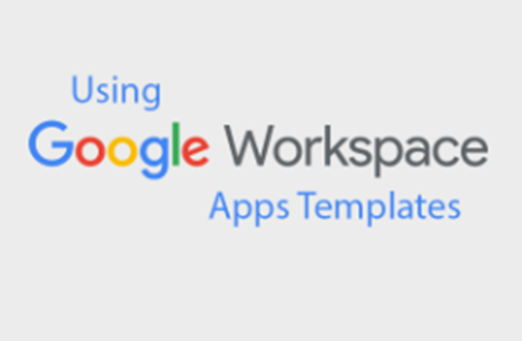 Using Google Workspace Apps Templates