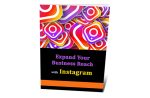 Using Instagram To Expand Your Business Reach