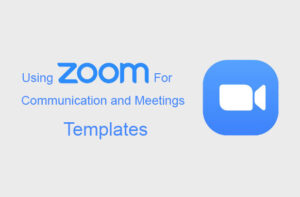 Using Zoom For Communication and Meetings Templates