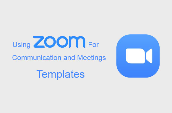 Using Zoom For Communication and Meetings Templates