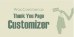 WooCommerce Thank You Page Customizer