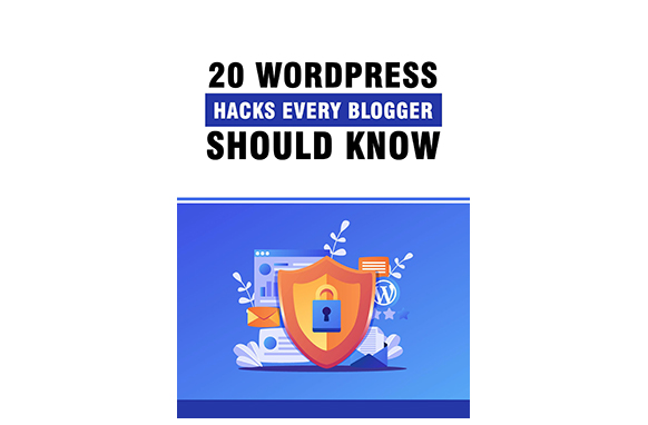 WordPress Hacks Every Blogger Should Know