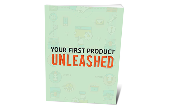 Your First Product Unleashed
